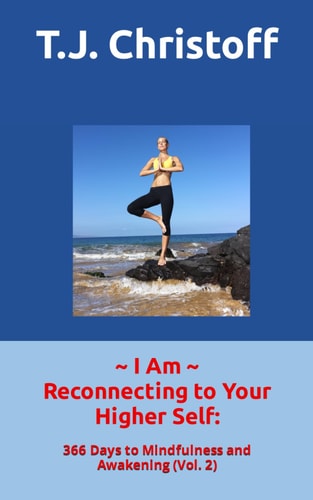 I Am Reconnecting to Your Higher Self : 366 Days to Mindfulness and Awakening (Vol. 2)