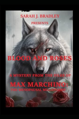 Blood and Roses A Max Marchino Mystery