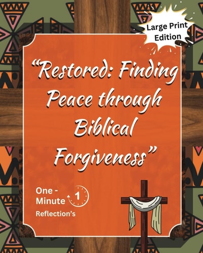 "Restored Finding Peace Through Biblical Forgiveness"