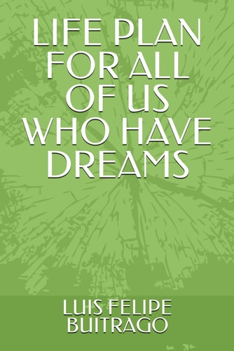 Life Plan for All of Us Who Have Dreams