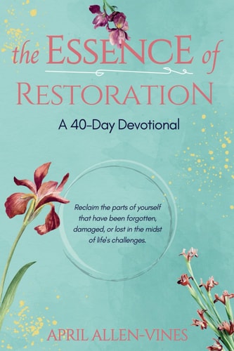The Essence of Restoration A 40-Day Devotional