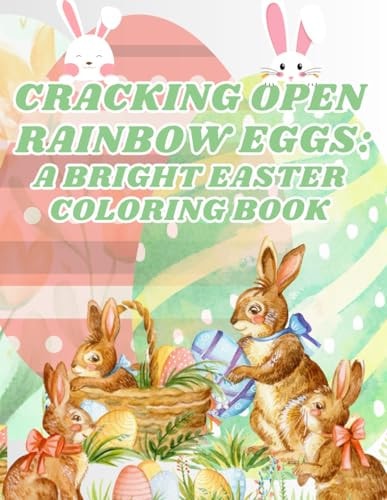 Cracking Open Rainbow Eggs A Bright Easter Coloring Book