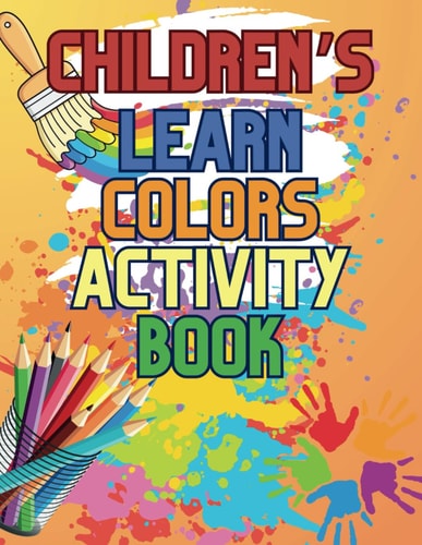 SpectraBlast Learn Colors Coloring Book A Unique 40-Page Journey Into the World of Colors for Kids!