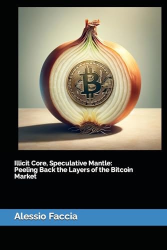 Illicit Core, Speculative Mantle Peeling Back the Layers of the Bitcoin Market
