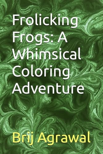 Frolicking Frogs A Whimsical Coloring Adventure