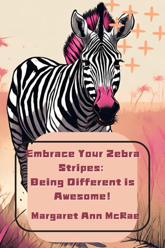 Embrace Your Zebra Stripes Being Different is Awesome!