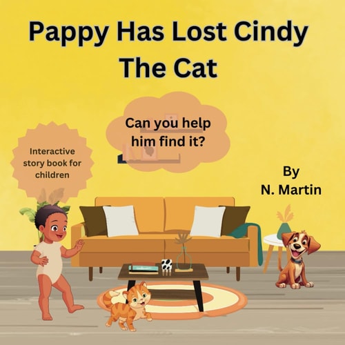 Pappy Has Lost Cindy The Cat Can You Help Him Find It? Interactive Story Book For Children Ages 2-5