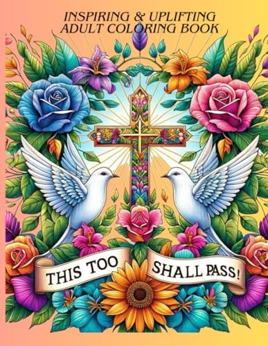 This Too Shall Pass Adult Coloring Book Adult Coloring Book of Hope and Encouragement