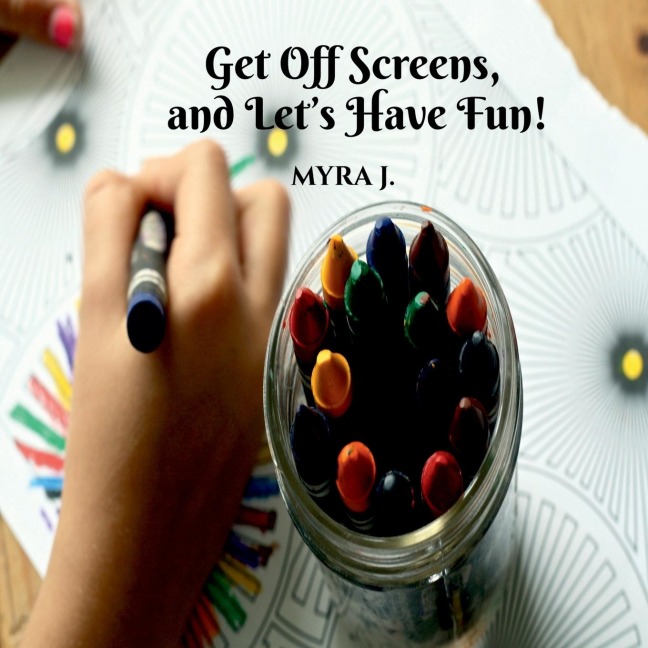 Get off Screens and Lets have fun!: Im the author of this book, and plan to change the world by getting people off screens. There are more than a million other things that you can do!