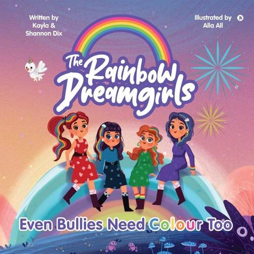 The Rainbow DreamGirls Even Bullies Need Colour Too