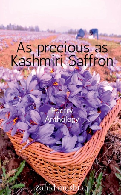 As precious as Kashmiri Saffron: Poetry Anthology