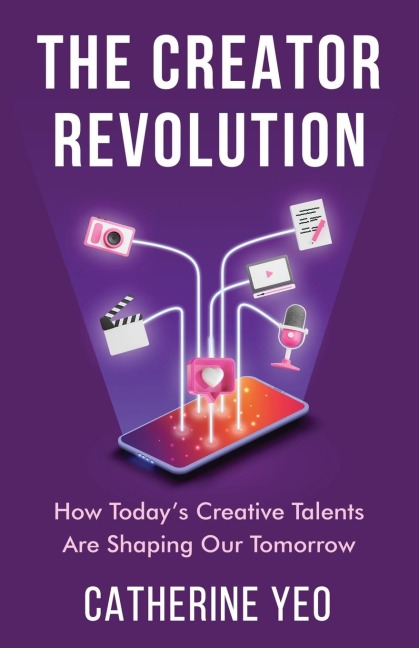 The Creator Revolution: How Todays Creative Talents Are Shaping Our Tomorrow