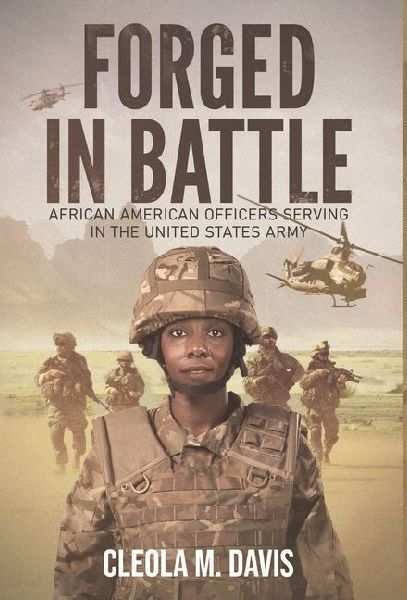 Forged in Battle: African American Officers Serving in the United States Army