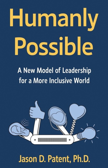 Humanly Possible: A New Model of Leadership for a More Inclusive World
