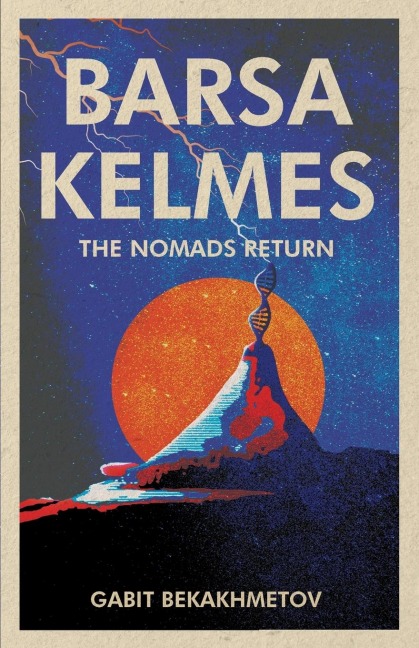 Barsa Kelmes: The Nomads Return