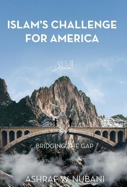 Bridging the Gap: Islams Challenge for America