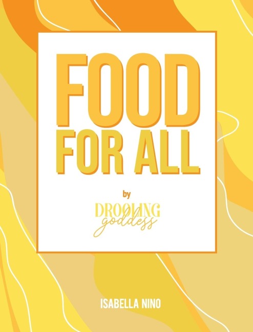Food For All: By Drooling Goddess
