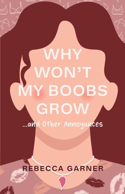 Why Wont My Boobs Grow...and Other Annoyances