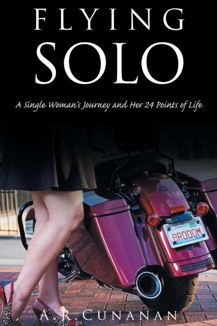 Flying Solo: A Single Womans Journey and Her 24 Points of Life