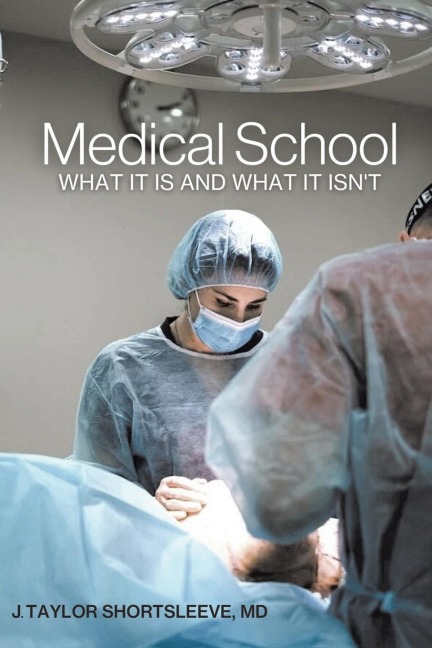 Medical School: WHAT IT IS AND WHAT IT ISNT