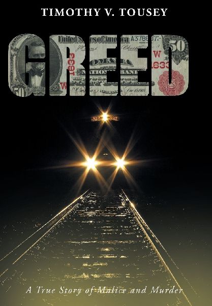 Greed: A True Story of Malice and Murder