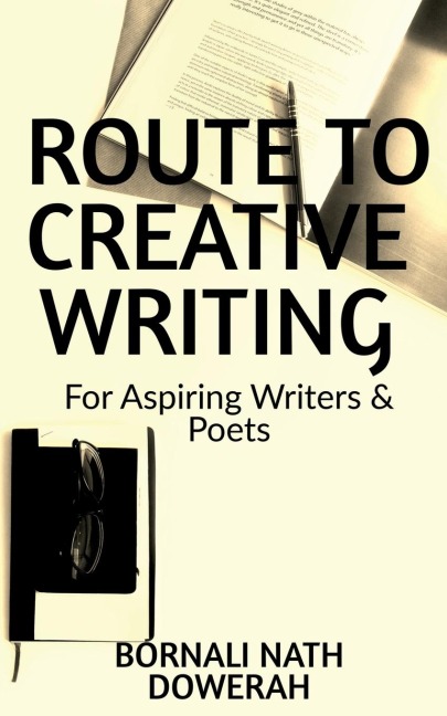 ROUTE TO CREATIVE WRITING: For Aspiring Writers and Poets