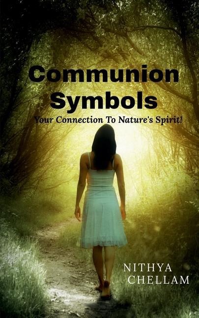 Communion Symbols: Your connection to Natures Spirit
