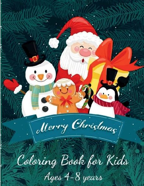 Merry Christmas Coloring Book for Kids Ages 4-8 Years: Kids Stocking StuffersBest Xmas Gift for Boys and GirlsTravel Coloring Book for KidsChristmas Book for Children