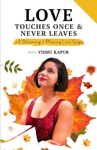 Love Touches Once & Never Leaves ...A Blooming & Moving Love Saga!