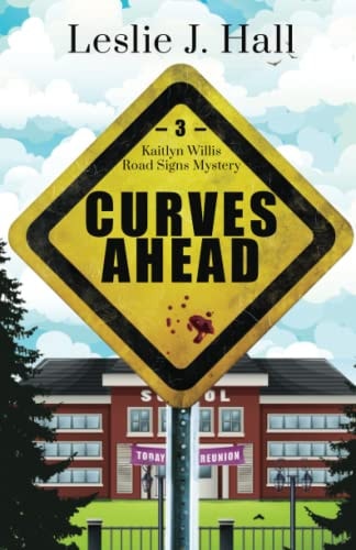 Curves Ahead Book Three: Kaitlyn Willis Road Signs Mysteries
