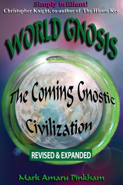 World Gnosis: The Coming Gnostic Civilization - Revised & Expanded : The Coming Gnostic Civilization - Revised and Expanded : The Coming Gnostic Civilization - Special Edition