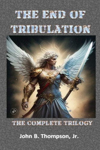 The End of Tribulation The Complete Trilogy