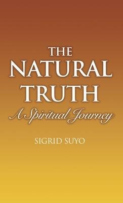 The Natural Truth: A Spiritual Journey