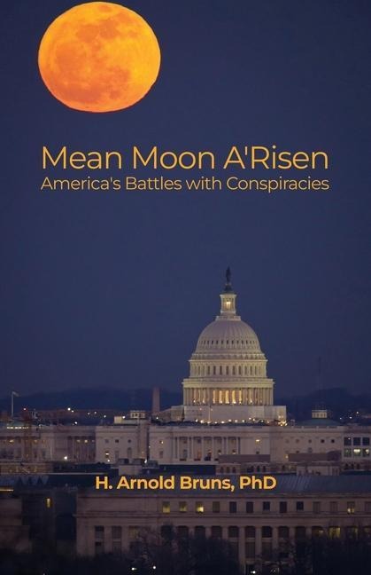 Mean Moon ARisen: Americas Battles with Conspiracies