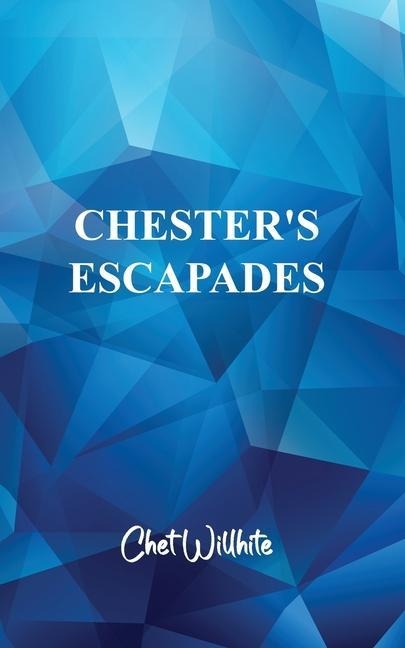 Chesters Escapades