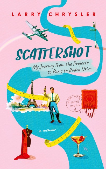 Scattershot: My Journey from the Projects to Paris to Rodeo Drive