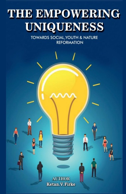The Empowering Uniqueness: Towards Social, Youth and Nature Reformation
