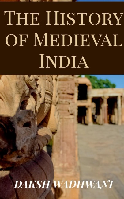 The History of Medieval India