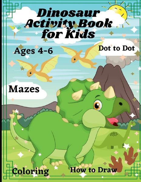 Dinosaur activity book for kids: Fun and interactive activity book for kids ages 4-8 including trace by number, how to draw, mazes and much more.