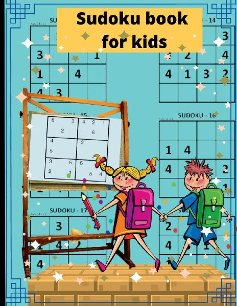 Sudoku for kids: Amazing Sudoku puzzle for kids with solution, Book for smart kids, collection of Sudoku puzzle including 4x4`s, 6x6`s, 9x9`s, Easy Sudoku for kids and beginners