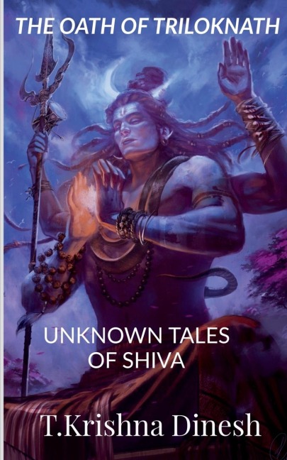 THE OATH OF TRILOKNATH: UNKNOWN TALES OF SHIVA
