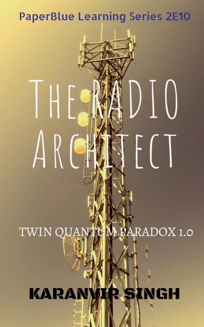 The Radio Architect: TWIN QUANTUM PARADOX
