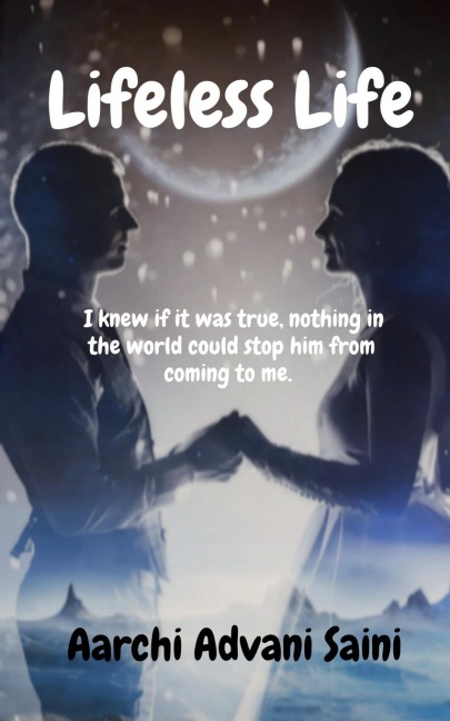 Lifeless Life: &quot;I knew if it was true, nothing in the world could stop him from coming to me. &quot;