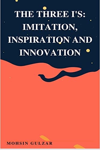 The Three I's Imitation, Inspiration and Innovation
