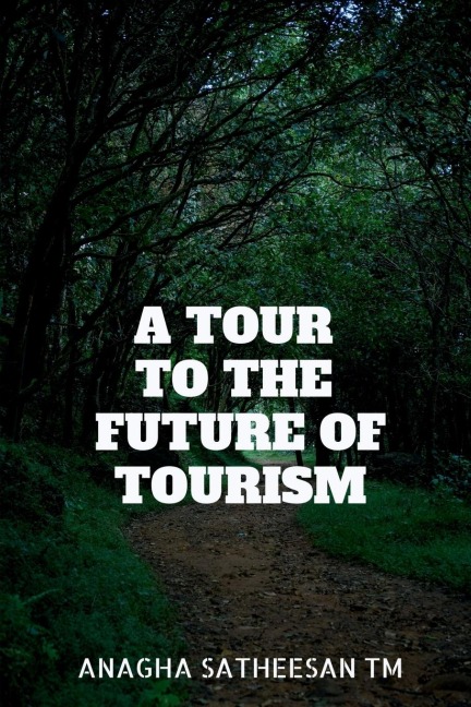 A TOUR TO THE FUTURE OF TOURISM: EMERGING CONCEPTS AND CONCERNS IN TOURISM