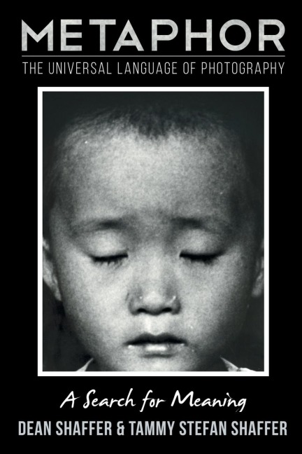 Metaphor: The Universal Language of Photography A Search for Meaning