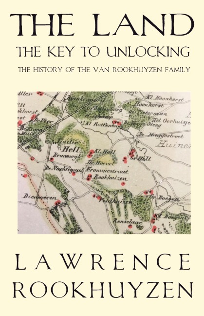 The Land: The Key to Unlocking the History of the Van Rookhuyzen Family