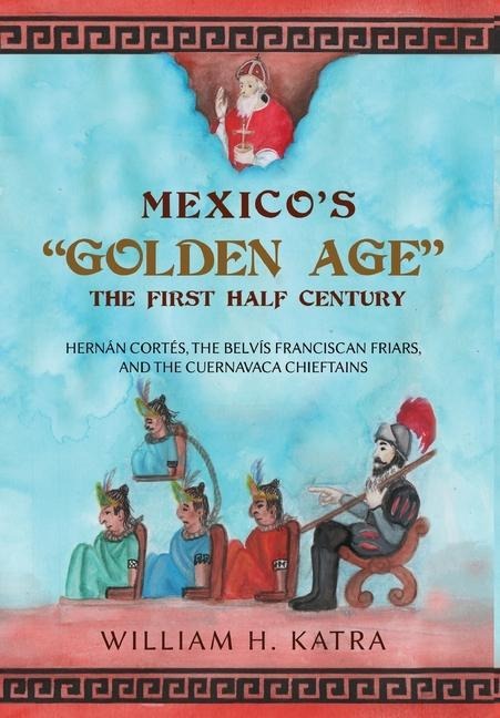Mexico's "Golden Age": The First Half Century