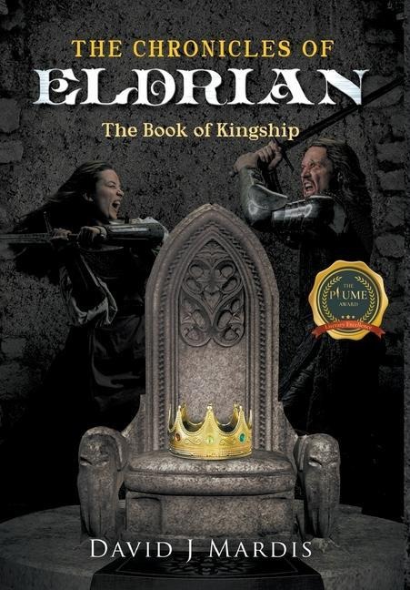The Chronicles of Eldrian: The Book of Kingship