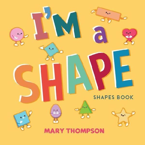 Im a Shape: Shapes Book